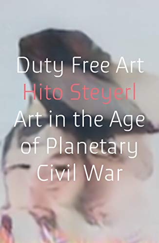 duty free art: art in the age of planetary war